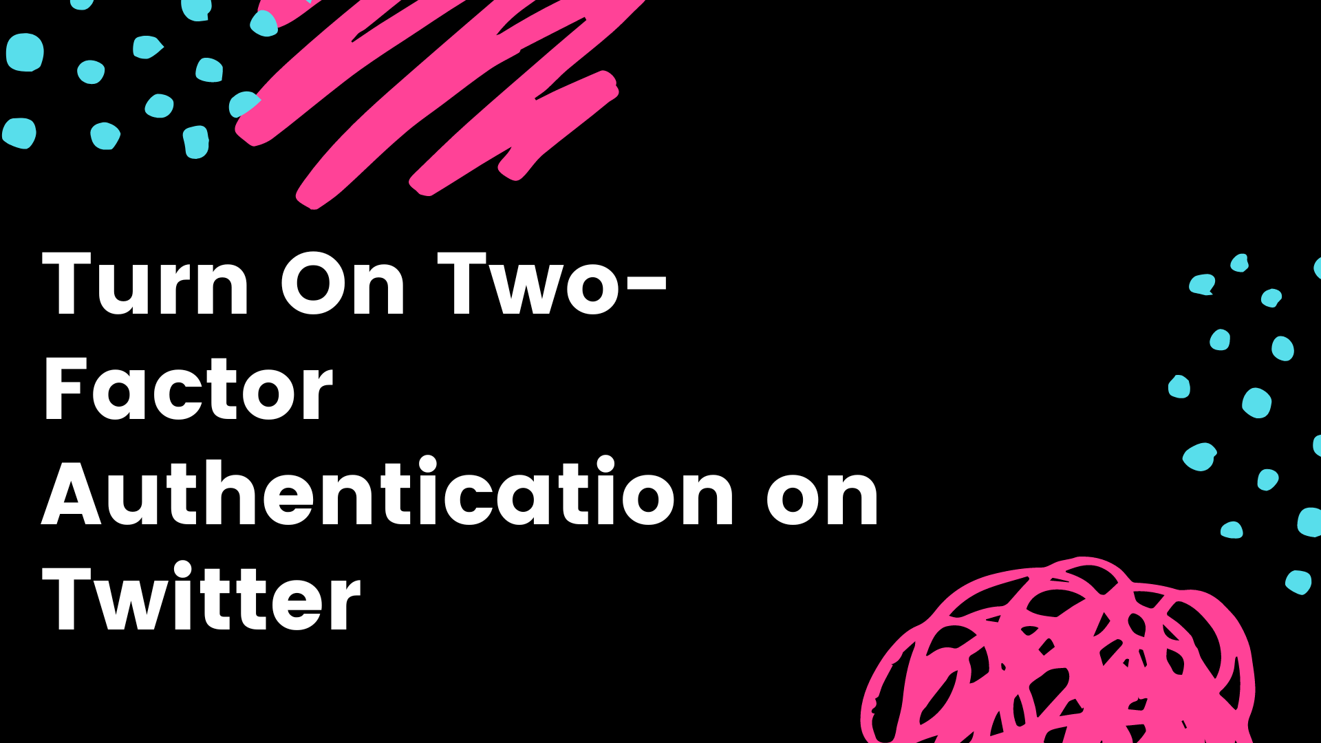 Turn On Two-Factor Authentication on Twitter Easy Way