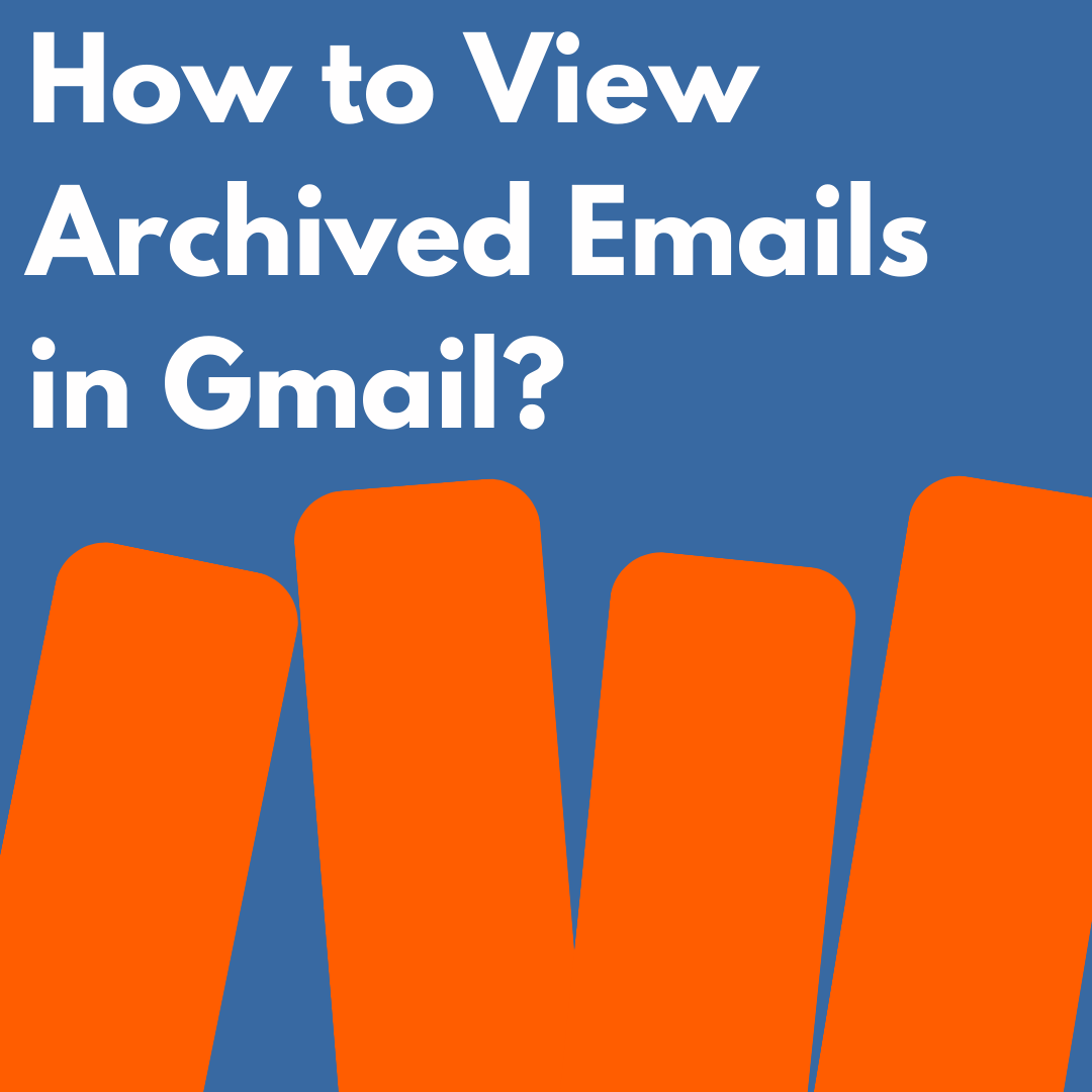 How to View Archived Emails in Gmail
