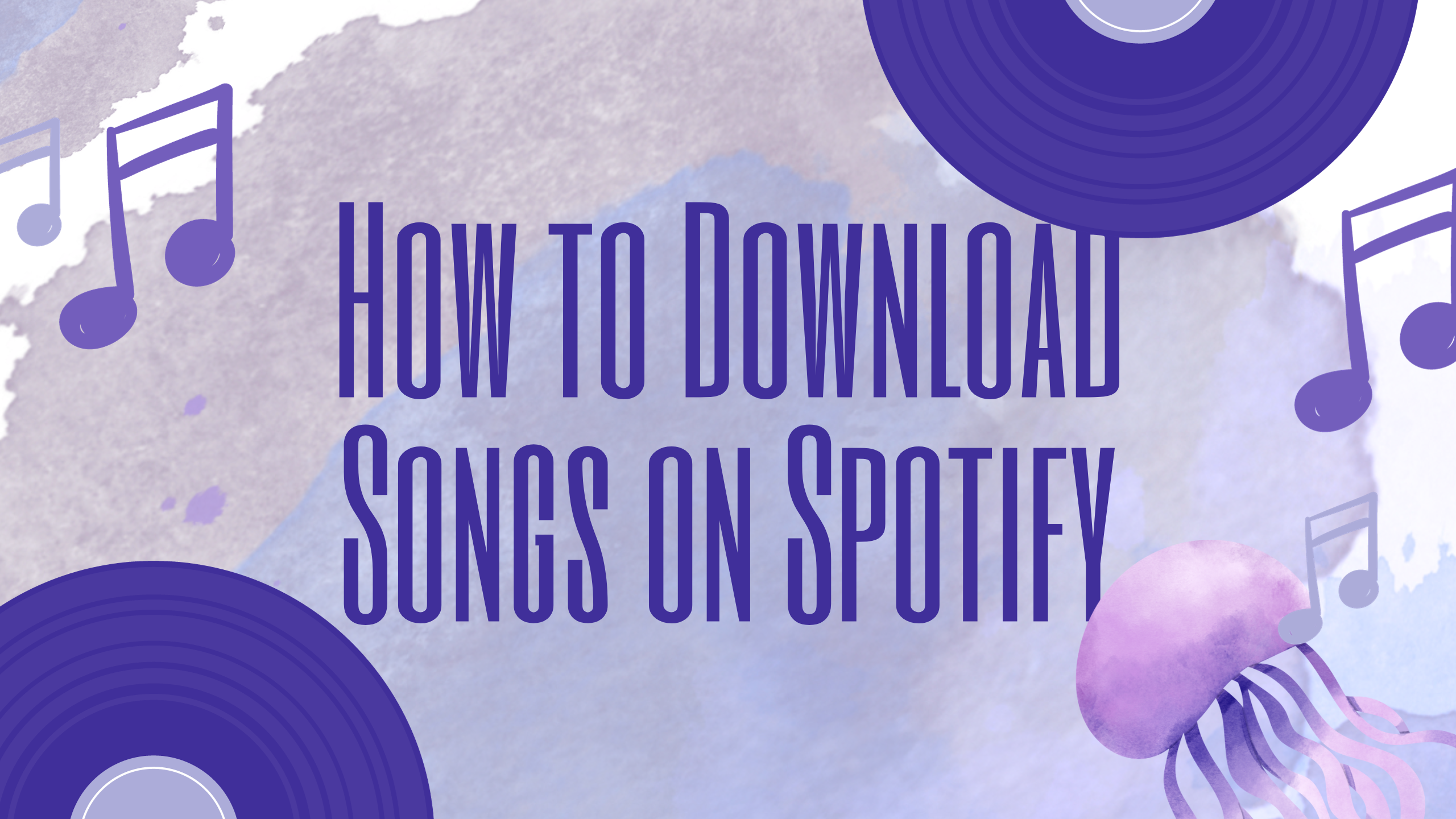 How to Download Songs on Spotify?